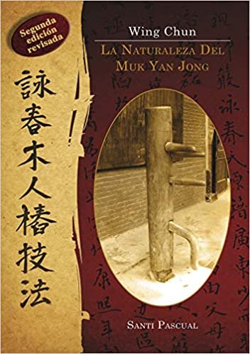 Wing Chun. La naturaleza del Muk Yan Jong