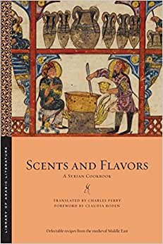 Scents and Flavors (Library of Arabic Literature)