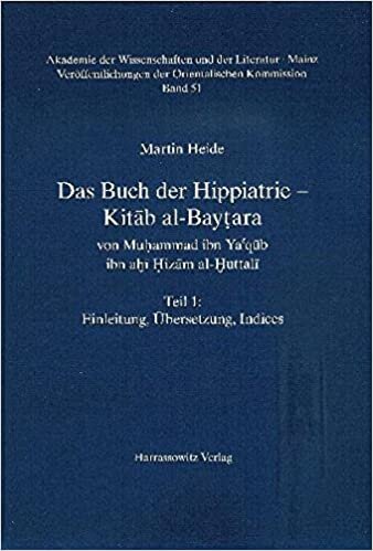 Das Buch Der Hippiatrie - Kitab Al-Baytara: Von Muhammad Ibn Ya'qub Ibn Ahi Hizam Al-Huttali (Veroffentlichungen der Orientalischen Kommission (Vok) der A)