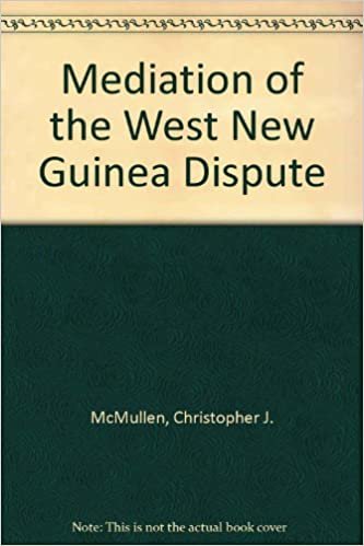 Mediation of the West New Guinea Dispute, 1962: A Case Study