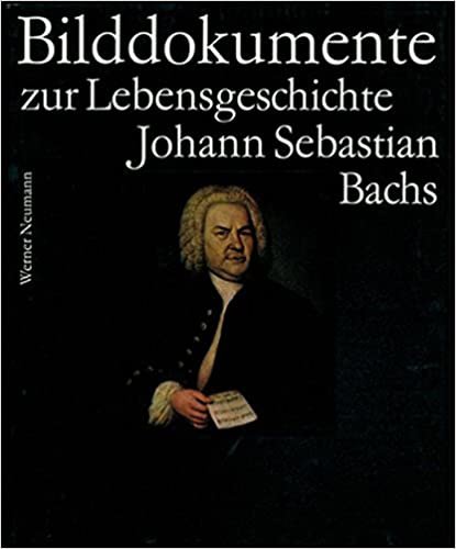 Bach-Dokumente / Bilddokumente zur Lebensgeschichte Johann Sebastian Bachs: BD 4
