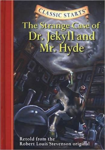 The Strange Case of Dr. Jekyll and Mr. Hyde: Retold from the Robert Louis Stevenson Original (Classic Starts)