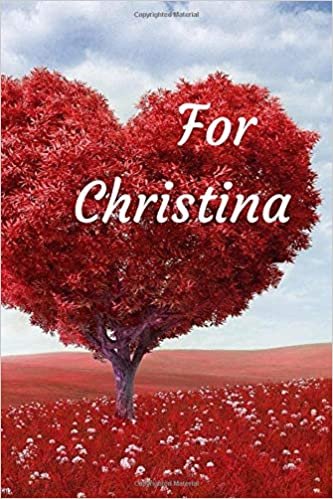 For Christina: Notebook for lovers, Journal, Diary (110 Pages, In Lines, 6 x 9) indir