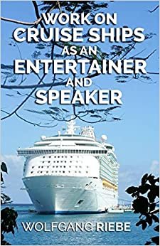 Work On Cruise Ships: As An Entertainer & Speaker