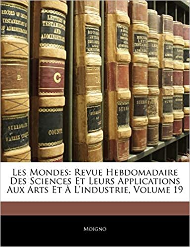 Les Mondes: Revue Hebdomadaire Des Sciences Et Leurs Applications Aux Arts Et À L'industrie, Volume 19