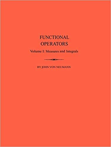 Functional Operators, Volume 1: Measures and Integrals (Annals of Mathematics Studies)