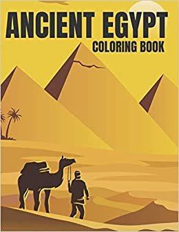 Ancient Egypt Coloring Book: 32 Beautiful Egyptian Designs:Pharaohs Gods & Goddesses Pyramids Books
