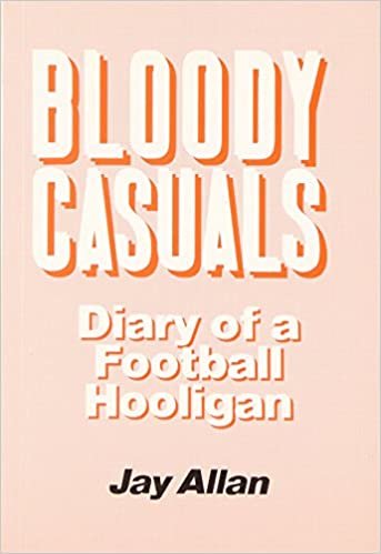 Bloody Casuals: Diary of a Football Hooligan indir