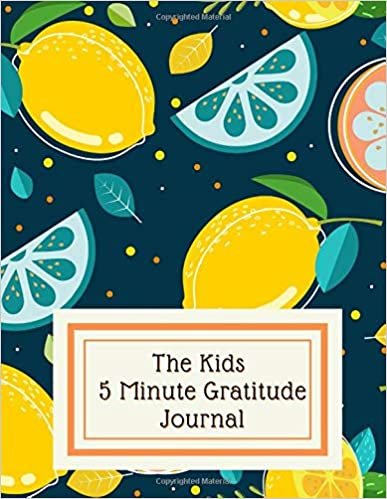 The Kids 5 Minute Gratitude Journal: A Notebooks to Teach Children to Practice Gratitude and Mindfulness, 8.5 X 11 Inches