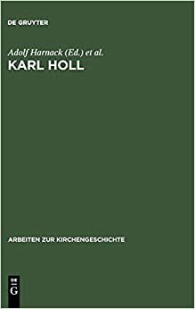 Karl Holl: Zwei Gedächtnisreden (Arbeiten zur Kirchengeschichte, Band 7) indir