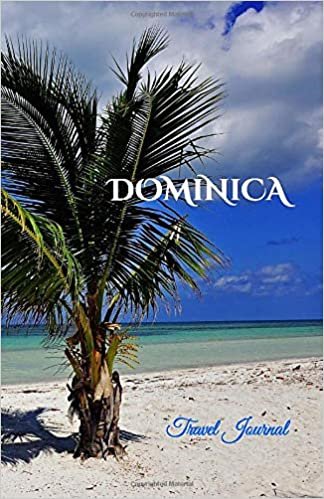 Dominica Travel Journal: Perfect Size 100 Page Notebook Diary indir