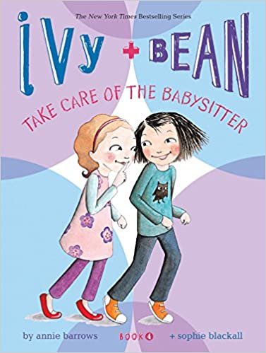 Ivy and Bean Take Care of the Babysitter: Book 4 (Ivy & Bean, Band 4)