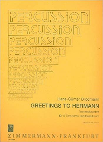 Greetings to Hermann: Trommelquartett. 6 Tom-toms und Bass-Drum. Partitur und Stimmen. (Percussion)