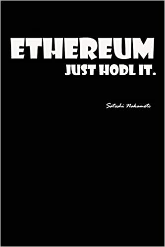 Ethereum Just Hodl It: Notebook, diary, writing pad, crypto word