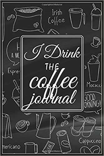 I Drink The Coffee Journal: Coffee Lovers Gifts Blank Lined Notebook To Write In For Notes indir