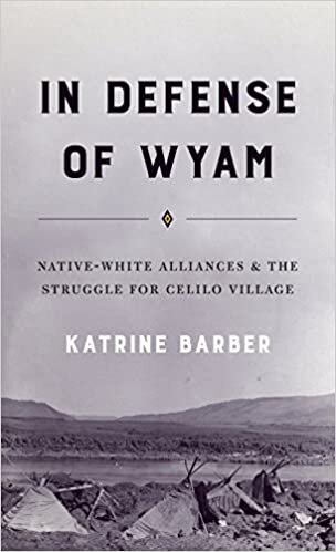 In Defense of Wyam: Native-White Alliances and the Struggle for Celilo Village (Emil and Kathleen Sick Book Series in Western History and Biography)
