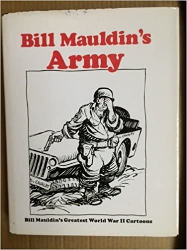 Bill Mauldin's Army: Bill Mauldin's Greatest World War II Cartoons indir
