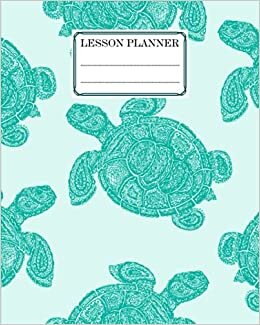 Lesson Planner: Turtles Lesson Planner, A Well Planned Year for Your Elementary, Middle School, Jr. High, or High School Student | 121 Pages, Size 8" x 10" by Friedemann Keil