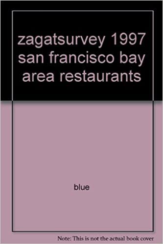 Zagatsurvey 1997: San Francisco Bay Area Restaurants (Annual) indir