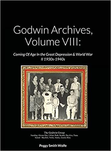 Godwin Archives, Volume VIII: Coming Of Age In the Great Depression & World War II 1930s-1940s