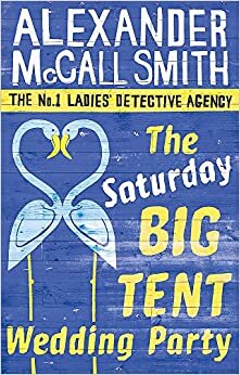 The Saturday Big Tent Wedding Party: 12 (No. 1 Ladies' Detective Agency) Book 12 indir