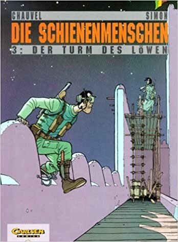 Die Schienenmenschen, Bd.3, Der Turm des Löwen