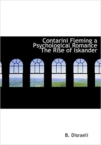 Contarini Fleming a Psychological Romance The Rise of Iskander
