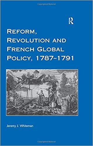 Reform, Revolution and French Global Policy, 1787-1791