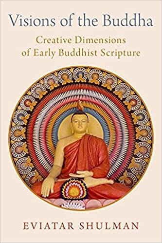 Visions of the Buddha: Creative Dimensions of Early Buddhist Scripture indir