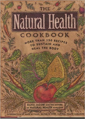 The Natural Health Cookbook: More Than 150 Recipes to Sustain and Heal the Body