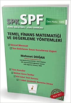 SPK - SPF Temel Finans Matematiği ve Değerleme Yöntemleri: Konu Anlatımlı Soru Bankası
