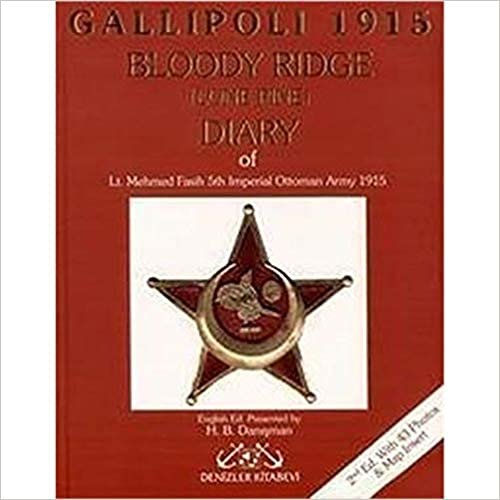 Gallipoli 1915 Bloody Ridge (Lone Pine) Diary of Lt. Mehmed Fasih 5th Imperial Ottoman Army Gallipol