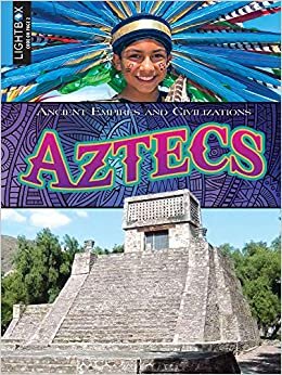 Aztecs (Ancient Empires and Civilizations)