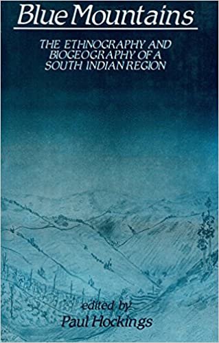Blue Mountains: The Ethnography and Biogeography of a South Indian Region indir