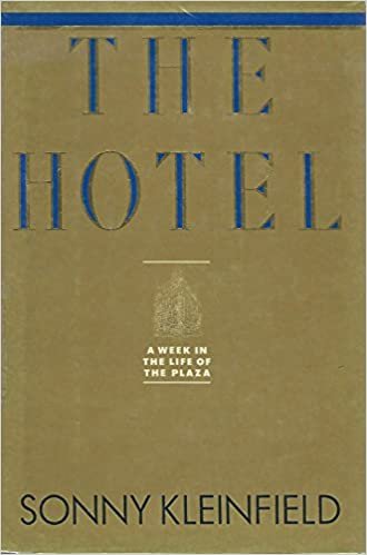 THE HOTEL: A WEEK IN THE LIFE OF THE PLAZA