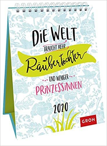 Die Welt braucht mehr Räubertöchter 2020