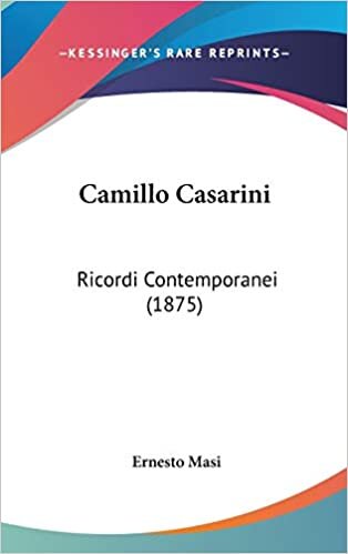 Camillo Casarini: Ricordi Contemporanei (1875)