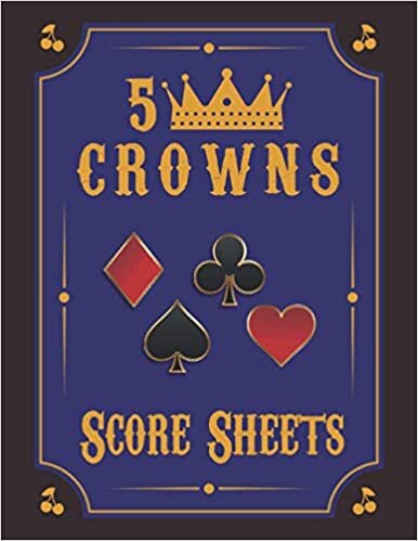 Crowns Score Sheets: 120 Large Score Pads for Scorekeeping 5 crowns game | Standard professional Crowns Score Pads | Five Crowns Score Cards 8.5 x 11 ... Cards Games - Gift for Game Card Lover indir