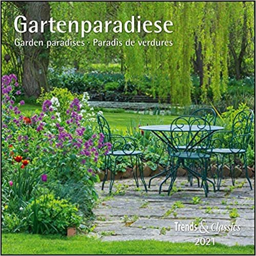 Gartenparadiese 2021 - Broschürenkalender - Wandkalender - mit herausnehmbarem Poster - Format 30 x 30 cm