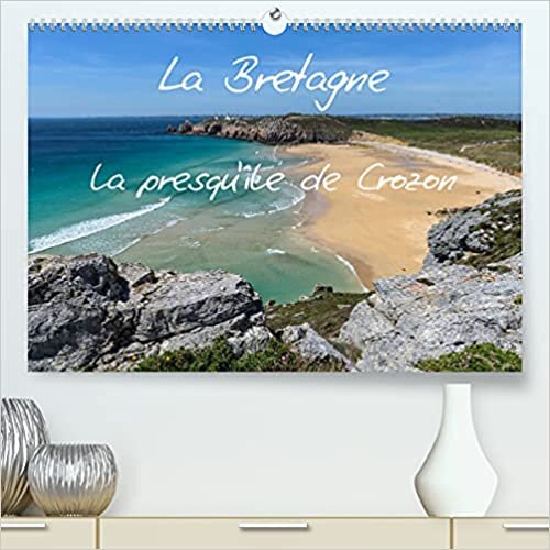 La Bretagne – la presqu’île de Crozon (Calendrier supérieur 2022 DIN A2 horizontal)