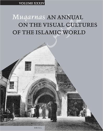 Muqarnas 34: An Annual on the Visual Cultures of the Islamic World