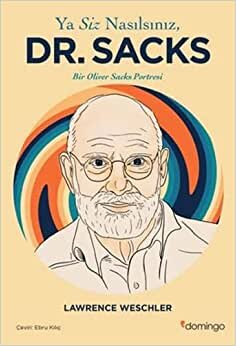 Ya Siz Nasılsınız Dr. Sacks?: Bir Oliver Sacks Portresi indir