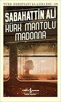 Kürk Mantolu Madonna: Türk Edebiyatı Klasikleri - 29