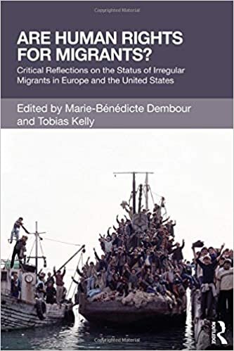 Are Human Rights for Migrants?: Critical Reflections on the Status of Irregular Migrants in Europe and the United States indir