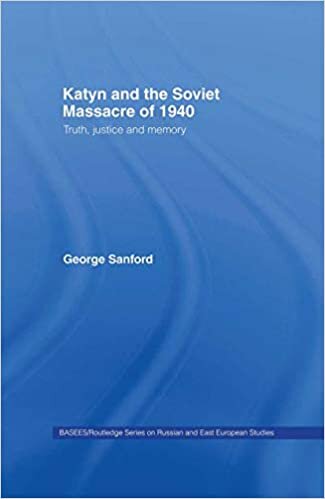 Katyn and the Soviet Massacre of 1940: Truth, Justice and Memory (BASEES/Routledge Series on Russian and East European Studies)