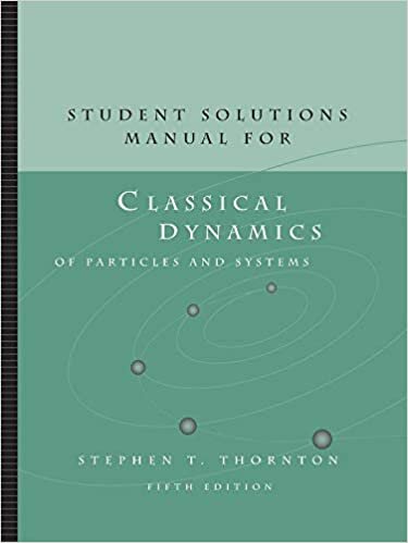 Student Solutions Manual for Classical Dynamics of Particles and Systems, 5th