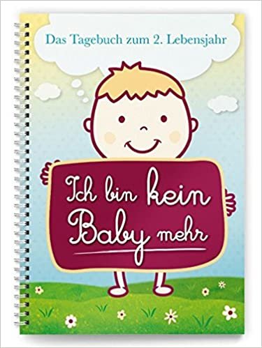 Ich bin kein Baby mehr: Das Tagebuch zum 2. Lebensjahr indir