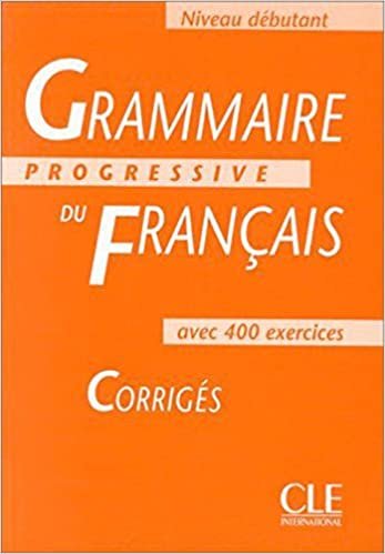 Grammaire Progressive Du Francais: Corriges - Niveau Debutant (Answer Book)