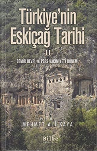 Türkiye'nin Eskiçağ Tarihi 2; Demir Devri ve Pers Hakimiyeti Dönemi