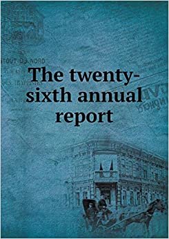 The Twenty-Sixth Annual Report